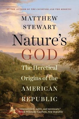 Nature's God: The Heretical Origins of the American Republic - Paperback | Diverse Reads