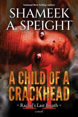 A Child Of A CrackHead 11: Rachel's Last Breath - Paperback | Diverse Reads