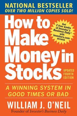 How to Make Money in Stocks: A Winning System in Good Times and Bad, Fourth Edition - Paperback | Diverse Reads