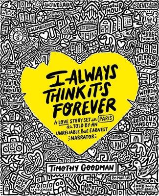 I Always Think It's Forever: A Love Story Set in Paris as Told by an Unreliable But Earnest Narrator (a Memoir) - Hardcover | Diverse Reads