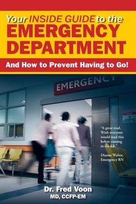 Your Inside Guide to the Emergency Department: And How to Prevent Having to Go! - Paperback | Diverse Reads