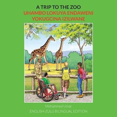 A Trip to the Zoo: English-Zulu Bilingual Edition - Paperback | Diverse Reads