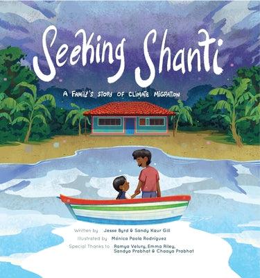 Seeking Shanti: A Family's Story of Climate Migration - Paperback | Diverse Reads