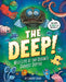 The Deep!: Wild Life at the Ocean's Darkest Depths - Hardcover | Diverse Reads