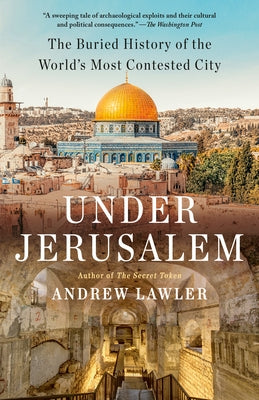 Under Jerusalem: The Buried History of the World's Most Contested City - Paperback | Diverse Reads