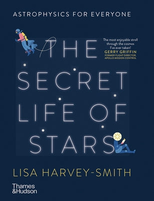 The Secret Life of Stars: Astrophysics for Everyone - Hardcover | Diverse Reads