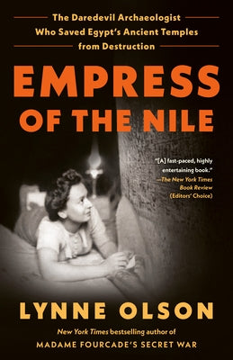 Empress of the Nile: The Daredevil Archaeologist Who Saved Egypt's Ancient Temples from Destruction - Paperback | Diverse Reads