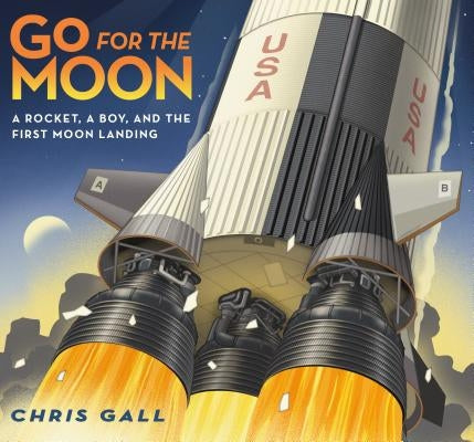 Go for the Moon: A Rocket, a Boy, and the First Moon Landing - Hardcover | Diverse Reads