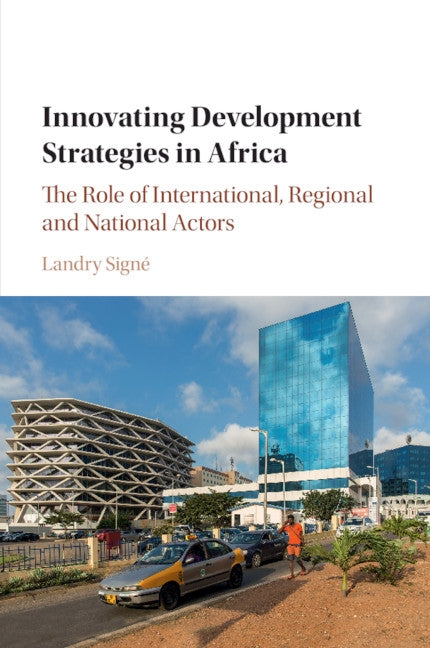 Innovating Development Strategies in Africa: The Role of International, Regional and National Actors - Paperback | Diverse Reads