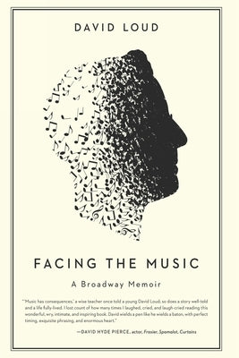 Facing the Music: a Broadway Memoir - Paperback | Diverse Reads