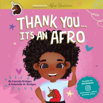 Thank You, It's an Afro (Presented by Afro Unicorn) - Hardcover | Diverse Reads