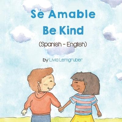 Be Kind (Spanish-English): Sé Amable - Paperback | Diverse Reads