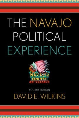 The Navajo Political Experience / Edition 4 - Paperback | Diverse Reads