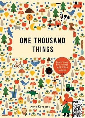 One Thousand Things: Learn Your First Words with Little Mouse - Hardcover | Diverse Reads