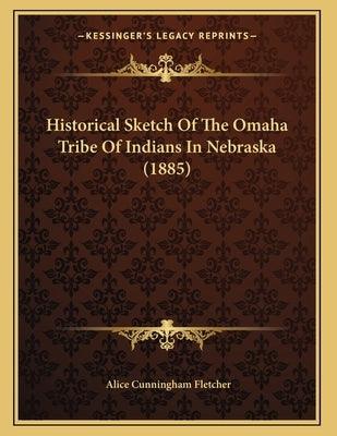 Historical Sketch Of The Omaha Tribe Of Indians In Nebraska (1885) - Paperback | Diverse Reads