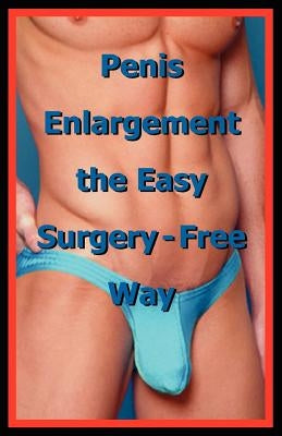 Penis Enlargement the Easy Surgery-Free Way - Paperback | Diverse Reads