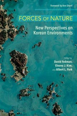 Forces of Nature: New Perspectives on Korean Environments - Paperback | Diverse Reads