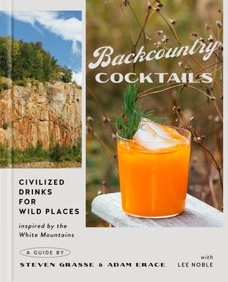 Backcountry Cocktails: Civilized Drinks for Wild Places - Hardcover | Diverse Reads