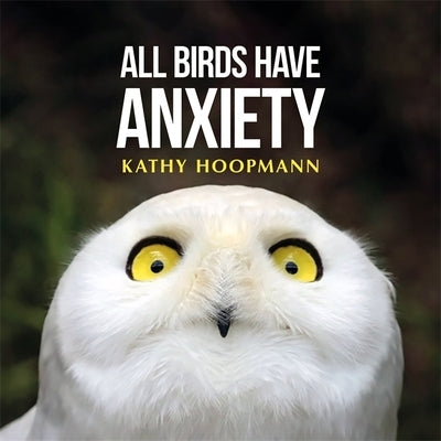 All Birds Have Anxiety - Hardcover | Diverse Reads
