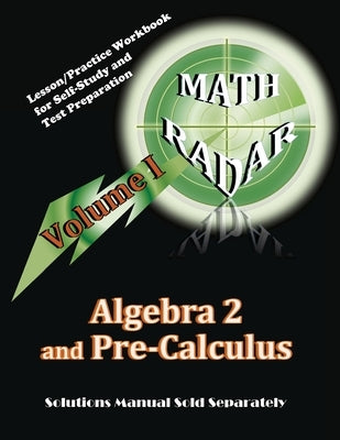 Algebra 2 and Pre-Calculus (Volume I): Lesson/Practice Workbook for Self-Study and Test Preparation - Paperback | Diverse Reads