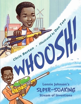 Whoosh!: Lonnie Johnson's Super-Soaking Stream of Inventions - Paperback | Diverse Reads