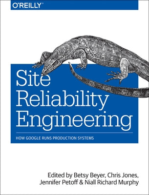 Site Reliability Engineering: How Google Runs Production Systems - Paperback | Diverse Reads
