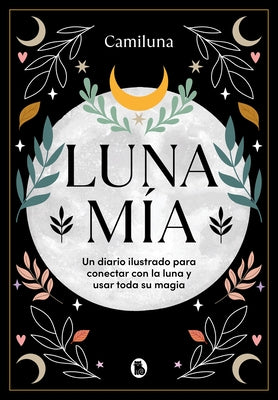 Luna mía / My Moon - Hardcover | Diverse Reads