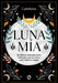 Luna mía / My Moon - Hardcover | Diverse Reads