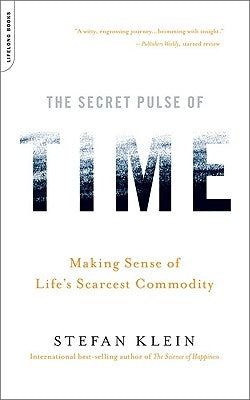 The Secret Pulse of Time: Making Sense of Life's Scarcest Commodity - Paperback | Diverse Reads