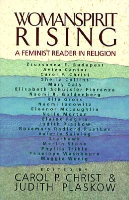 Womanspirit Rising: A Feminist Reader in Religion - Paperback | Diverse Reads