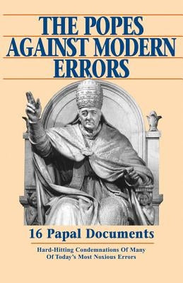 The Popes Against Modern Errors: 16 Papal Documents - Paperback | Diverse Reads