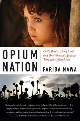 Opium Nation: Child Brides, Drug Lords, and One Woman's Journey Through Afghanistan - Paperback | Diverse Reads