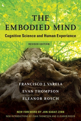 The Embodied Mind, revised edition: Cognitive Science and Human Experience - Paperback | Diverse Reads