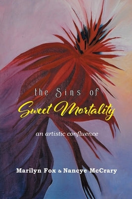 The Sins of Sweet Mortality: An Artistic Confluence - Paperback | Diverse Reads