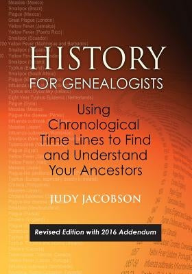 History for Genealogists, Using Chronological Time Lines to Find and Understand Your Ancestors. Revised Edition, with 2016 Addendum Incorporating Edit - Paperback | Diverse Reads