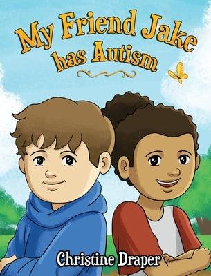 My Friend Jake has Autism: A book to explain autism to children, US English edition - Hardcover | Diverse Reads