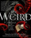 The Weird: A Compendium of Strange and Dark Stories - Paperback | Diverse Reads