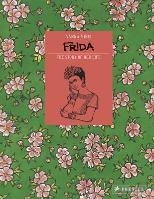 Frida Kahlo: The Story of Her Life - Hardcover | Diverse Reads