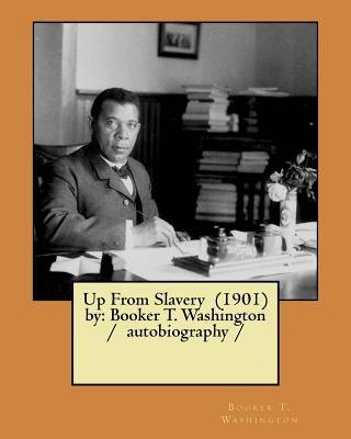 Up From Slavery (1901) by: Booker T. Washington / autobiography / - Paperback | Diverse Reads
