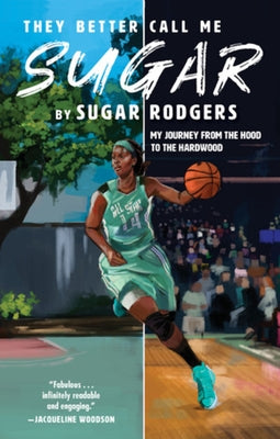They Better Call Me Sugar: My Journey from the Hood to the Hardwood - Paperback | Diverse Reads