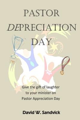 Pastor Depreciation Day: Give the Gift of Laughter to Your Minister on Pastor Appreciation Day - Paperback | Diverse Reads