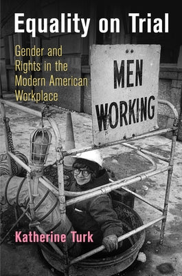 Equality on Trial: Gender and Rights in the Modern American Workplace - Paperback | Diverse Reads