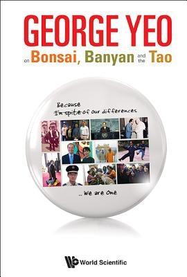 George Yeo on Bonsai, Banyan and the Tao - Paperback | Diverse Reads