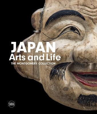 Japan: Arts and Life: The Montgomery Collection - Hardcover