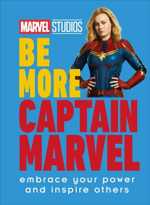 Marvel Studios Be More Captain Marvel: Embrace Your Power and Inspire Others - Hardcover | Diverse Reads