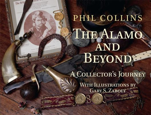 The Alamo and Beyond: A Collector's Journey - Hardcover | Diverse Reads