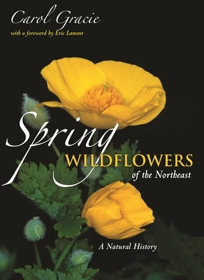 Spring Wildflowers of the Northeast: A Natural History - Paperback | Diverse Reads