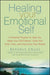 Healing Your Emotional Self: A Powerful Program to Help You Raise Your Self-Esteem, Quiet Your Inner Critic, and Overcome Your Shame - Paperback | Diverse Reads
