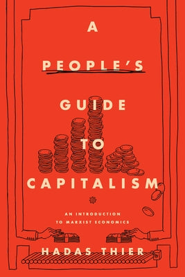 A People's Guide to Capitalism: An Introduction to Marxist Economics - Paperback | Diverse Reads