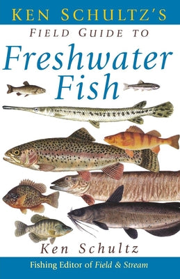 Ken Schultz's Field Guide to Freshwater Fish - Paperback | Diverse Reads